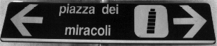 Wegweiser zur Piazza dei Miracoli